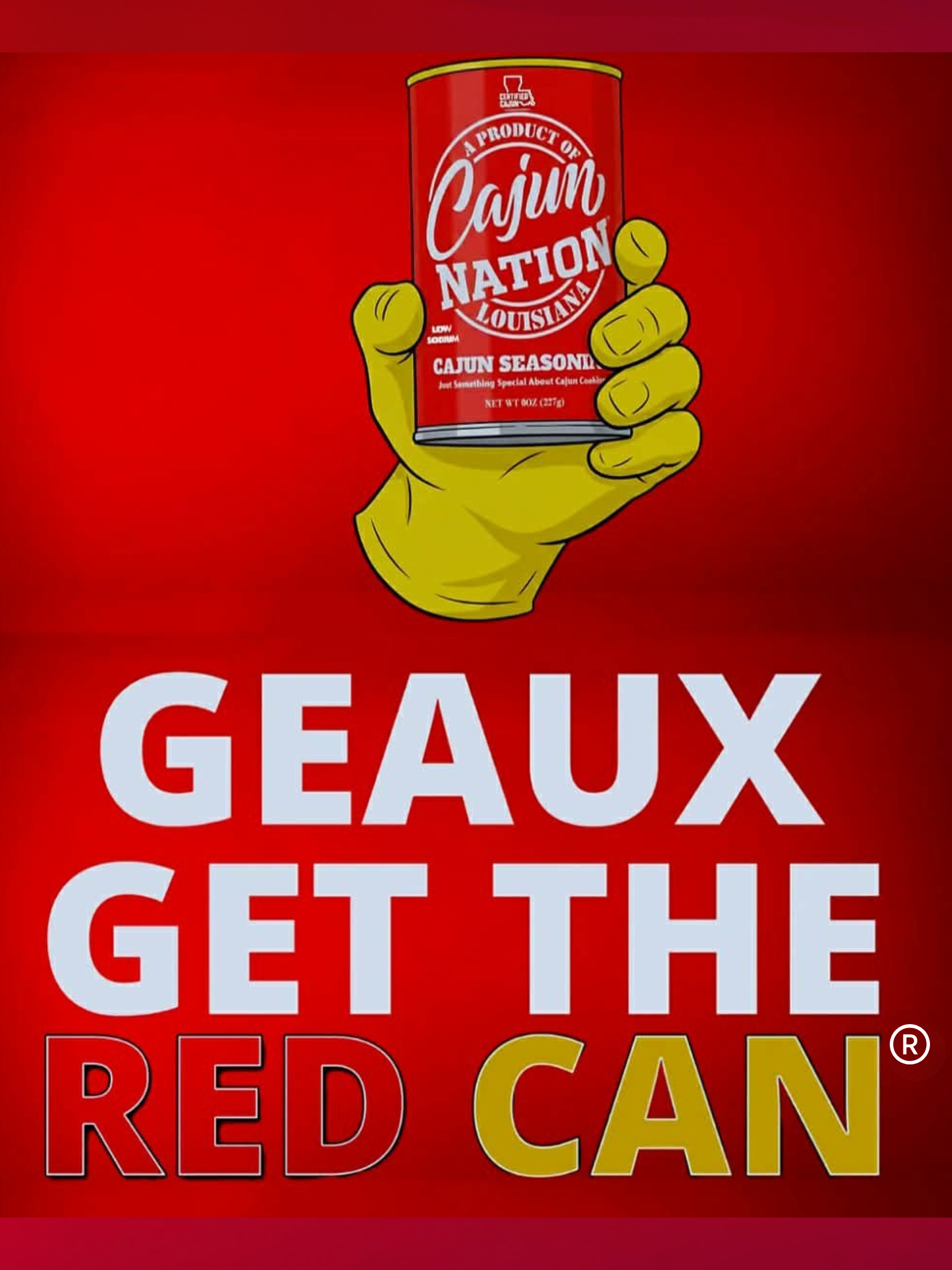 GEAUX GET THE RED CAN