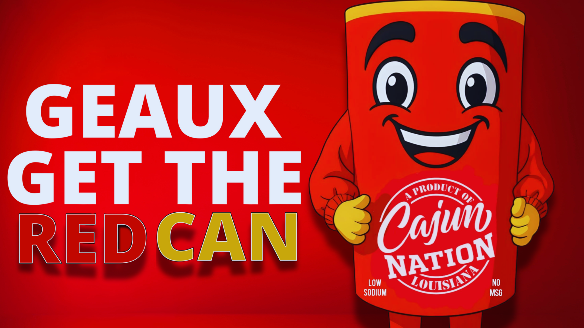 GEAUX GET THE RED CAN!