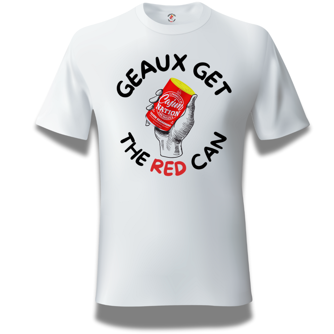 Cajun Nation - White T-shirt - Geaux Get The Red Can - The Red Can