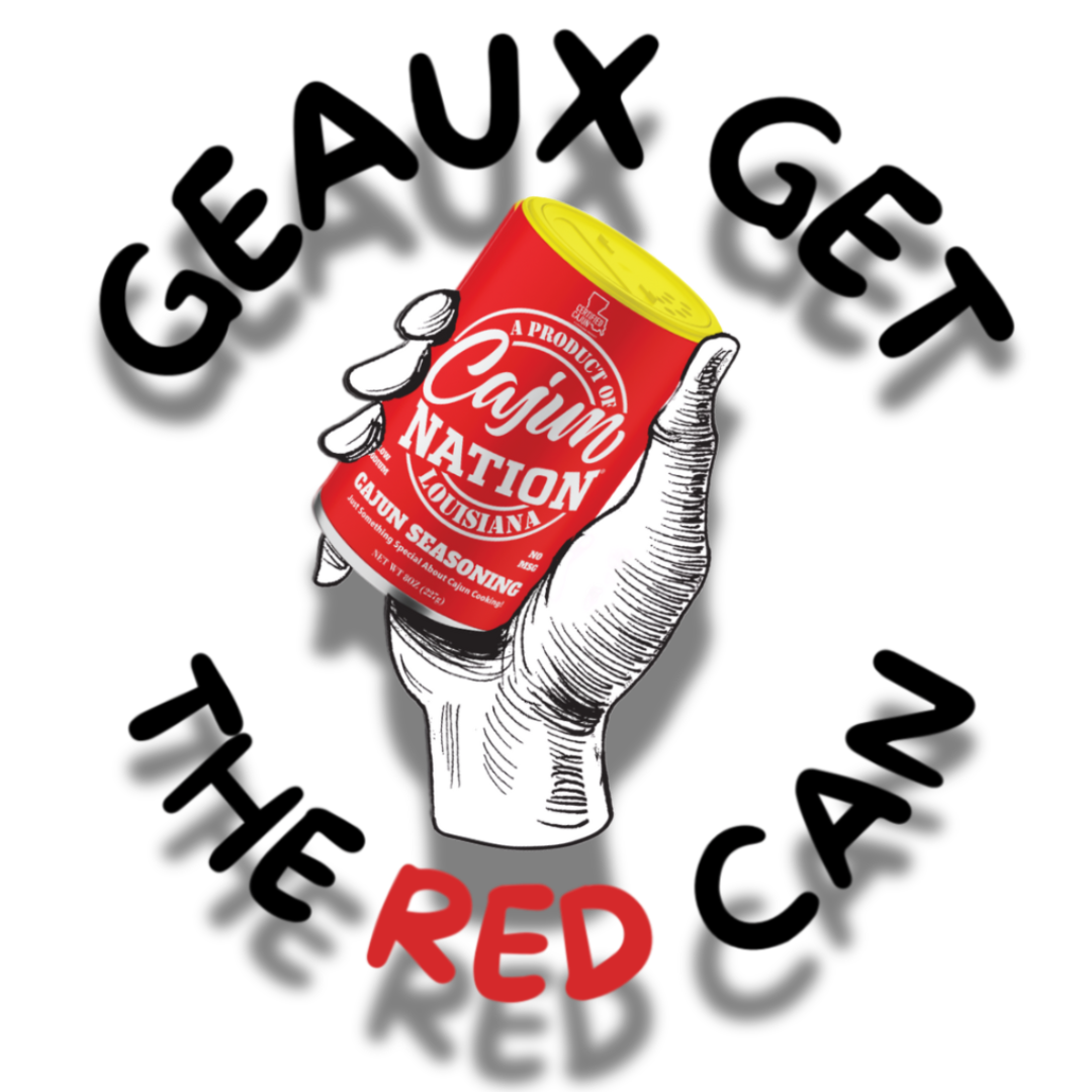 GEAUX GET THE RED CAN!